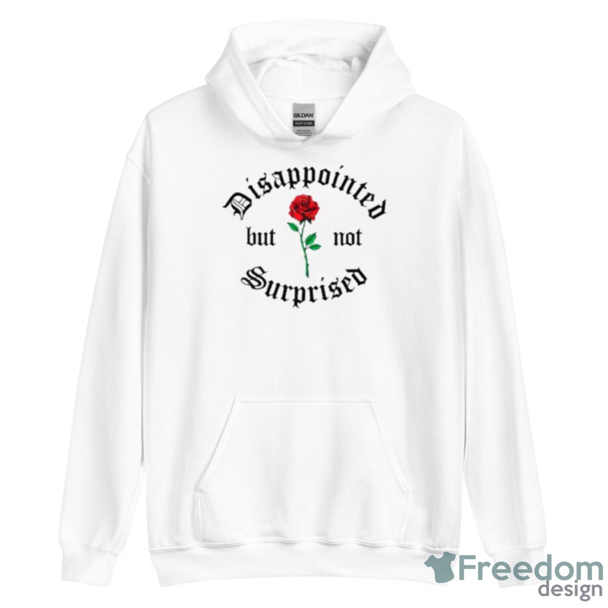 Disappointed But Not Surprised Shirt - Unisex Heavy Blend Hooded Sweatshirt