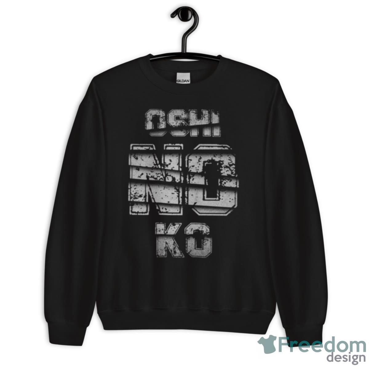Distressed Design Oshi No Ko Text Shirt - Unisex Crewneck Sweatshirt