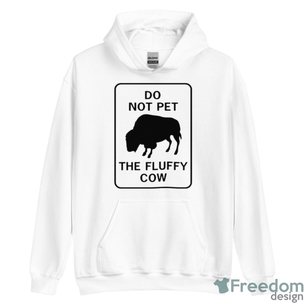 Do Not Pet The Fluffy Cow Shirt - Unisex Heavy Blend Hooded Sweatshirt