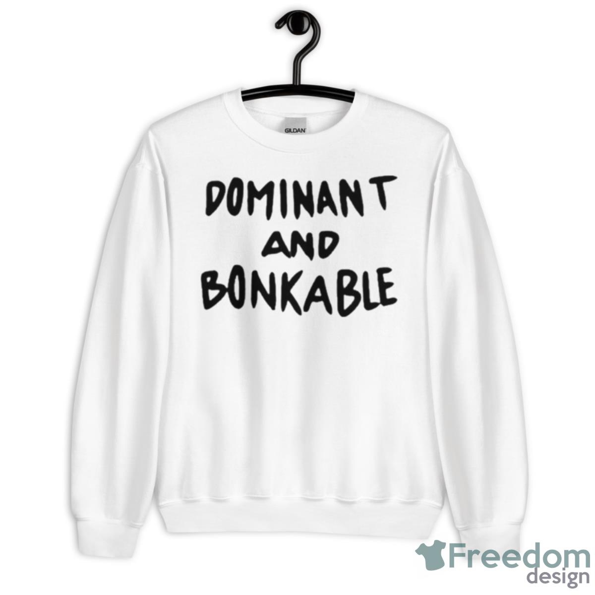 Dominant And Bonkable Shirt - Unisex Heavy Blend Crewneck Sweatshirt