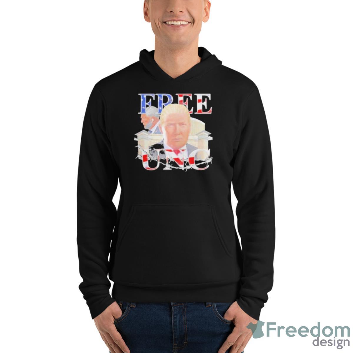 Donald Trump Free Unc Shirt - Unisex Fleece Pullover Hoodie Donald Trump Free Unc Shirt - Unisex Fleece Pullover Hoodie