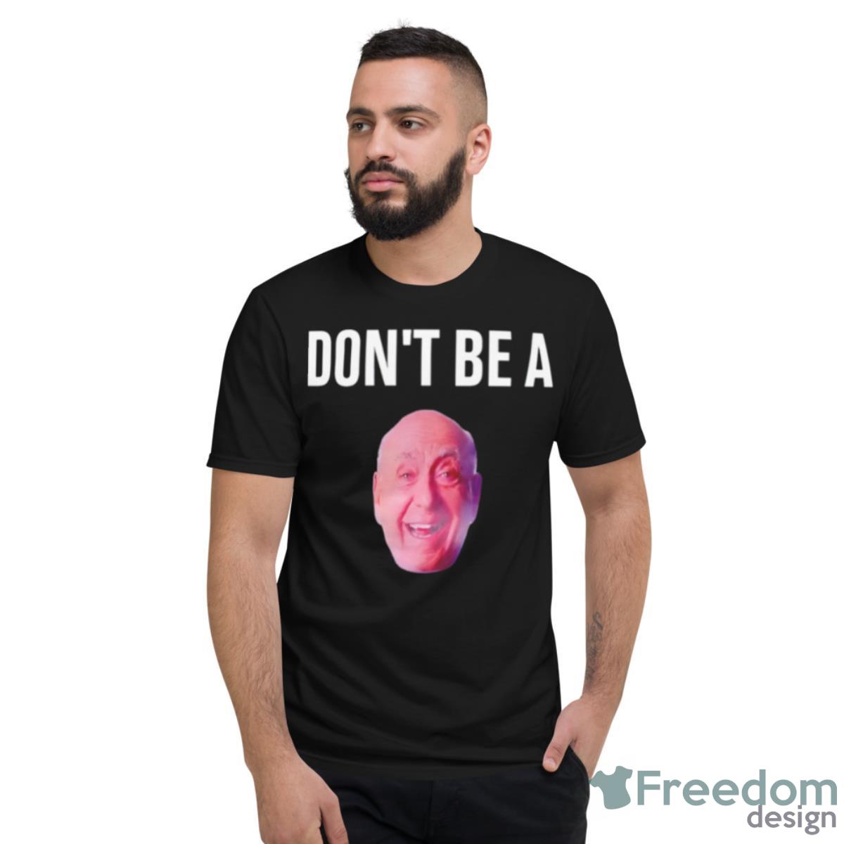 Don’t Be A One LSU Shirt - Short Sleeve T-Shirt