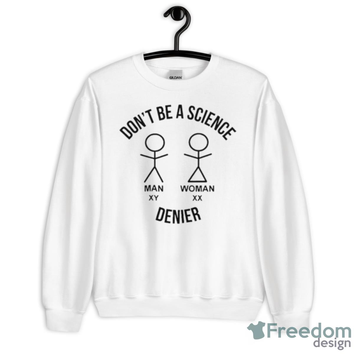 Don’t Be A Science Denier Shirt - Unisex Heavy Blend Crewneck Sweatshirt