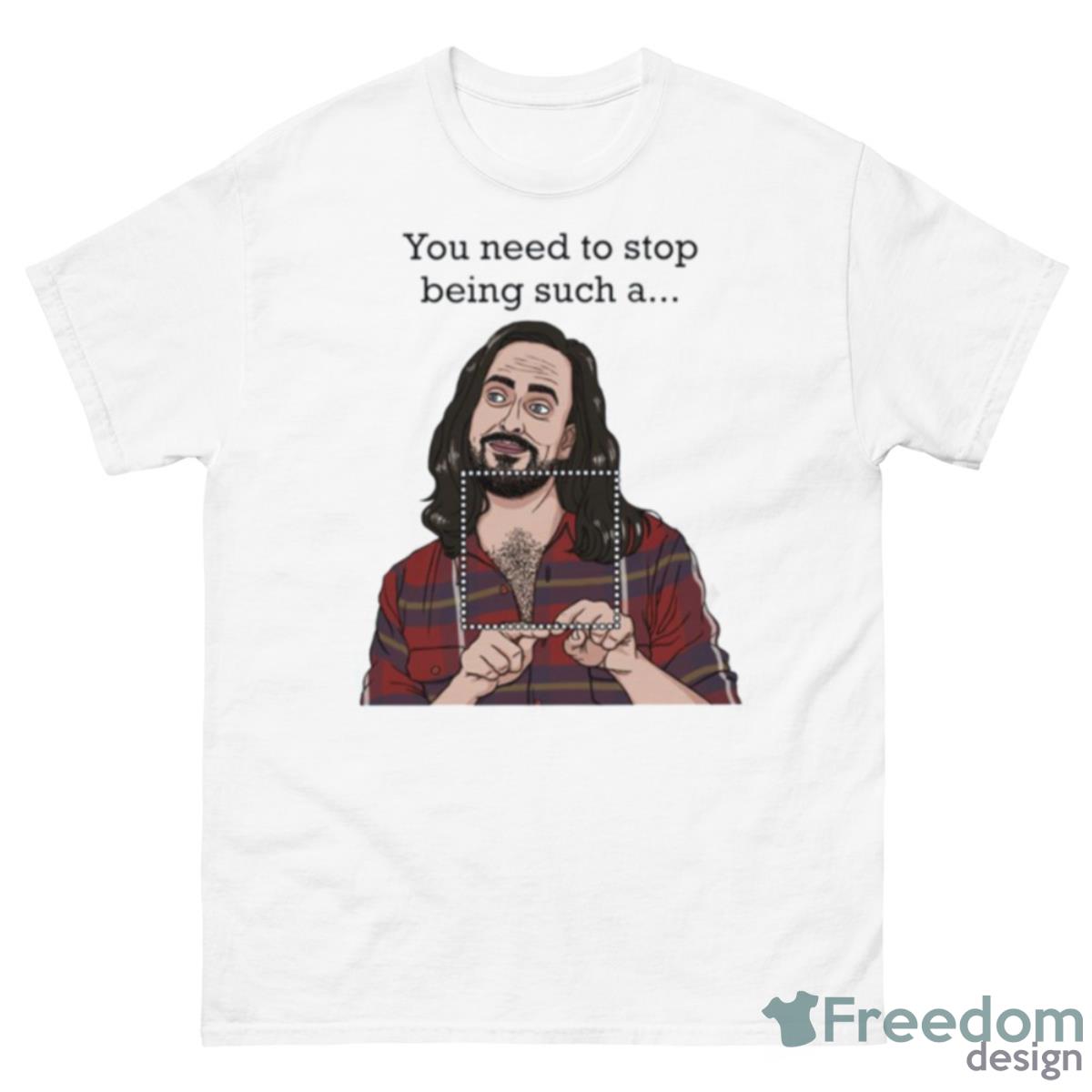 Don’t Be Such A Comedy Group Shirt - 500 Men’s Classic Tee Gildan