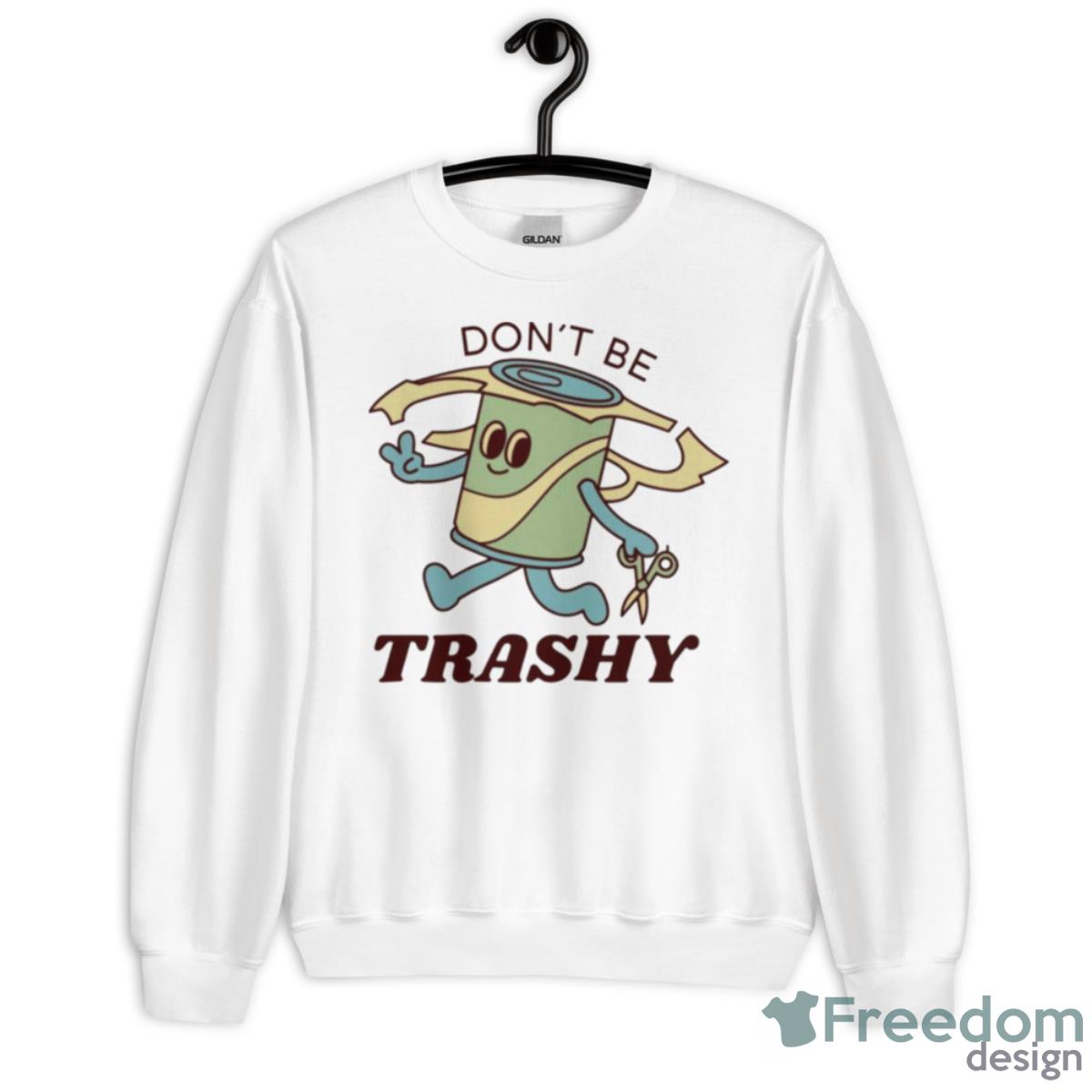 Don’t Be Trashy Shirt - Unisex Heavy Blend Crewneck Sweatshirt