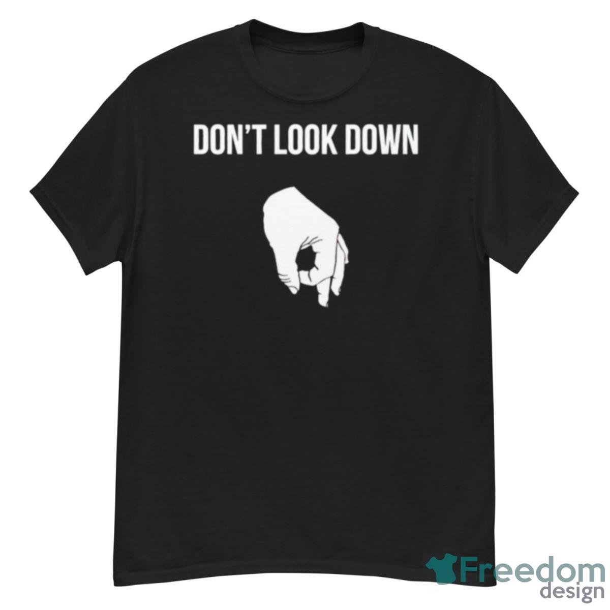 Don’t Look Down Shirt - G500 Men’s Classic T-Shirt