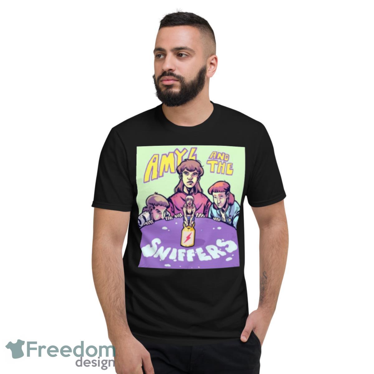 Don’t Need A Cunt Amyl And The Sniffers Shirt - Short Sleeve T-Shirt