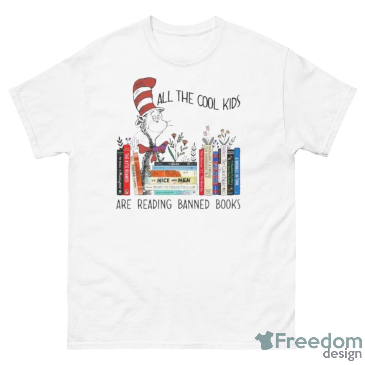 Dr Seuss All The Cool Kids Are Reading Banned Books Shirt - 500 Men’s Classic Tee Gildan