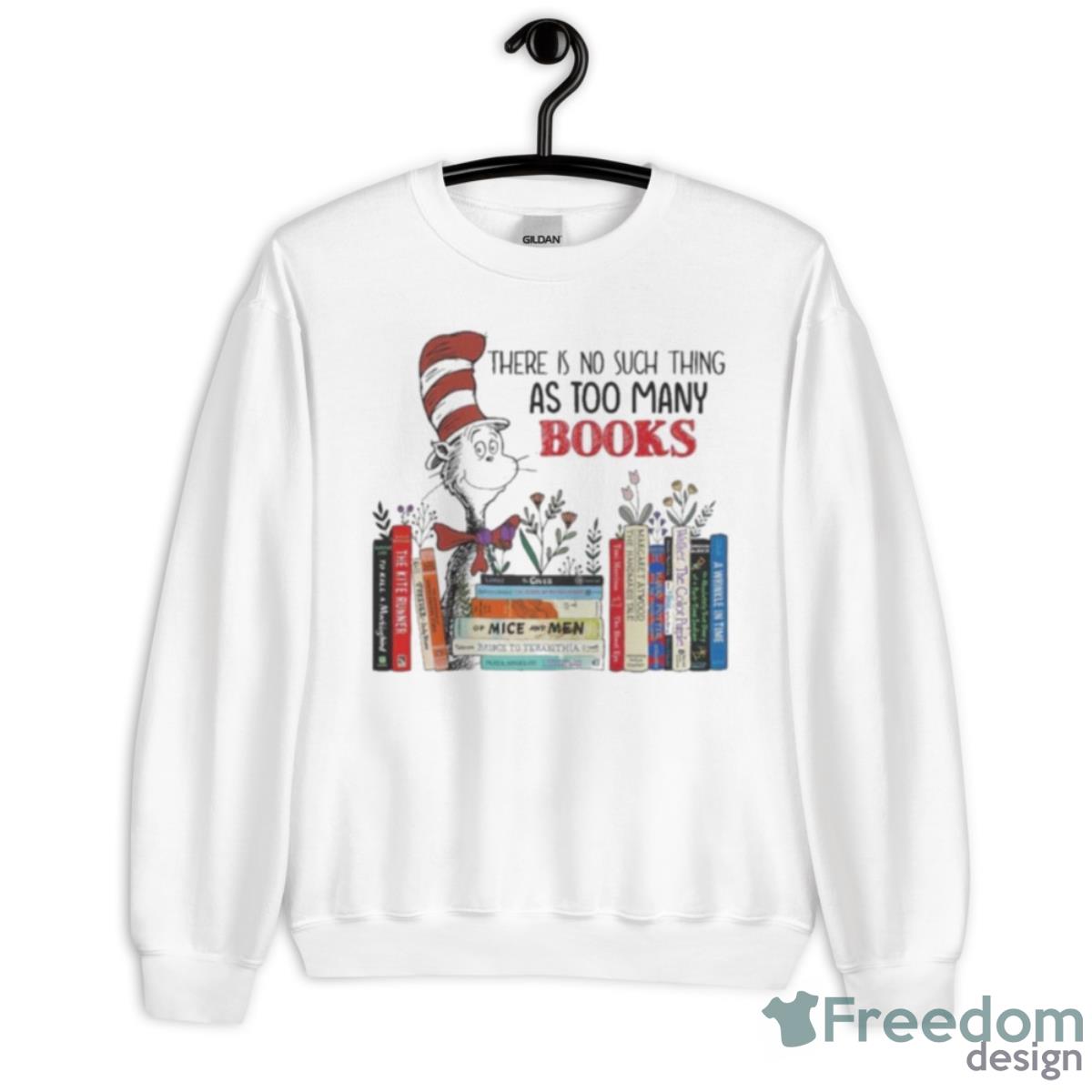 Dr Seuss There Is No Thing As Too Many Books Shirt - Unisex Heavy Blend Crewneck Sweatshirt