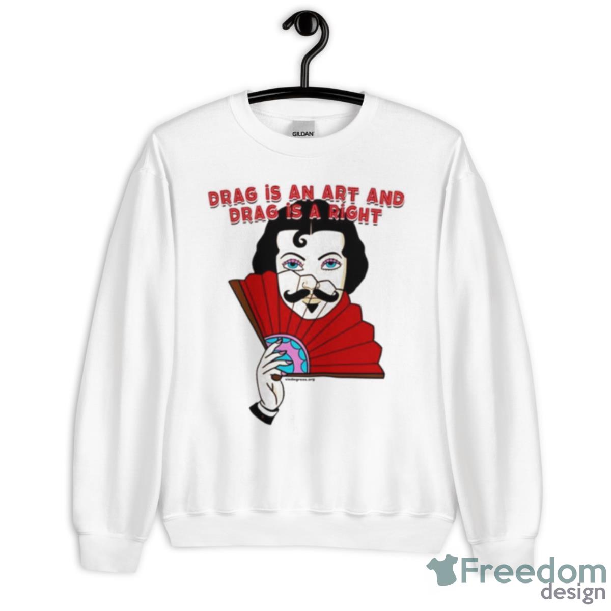 Drag Is An Art And Drag Is A Right Shirt - Unisex Heavy Blend Crewneck Sweatshirt