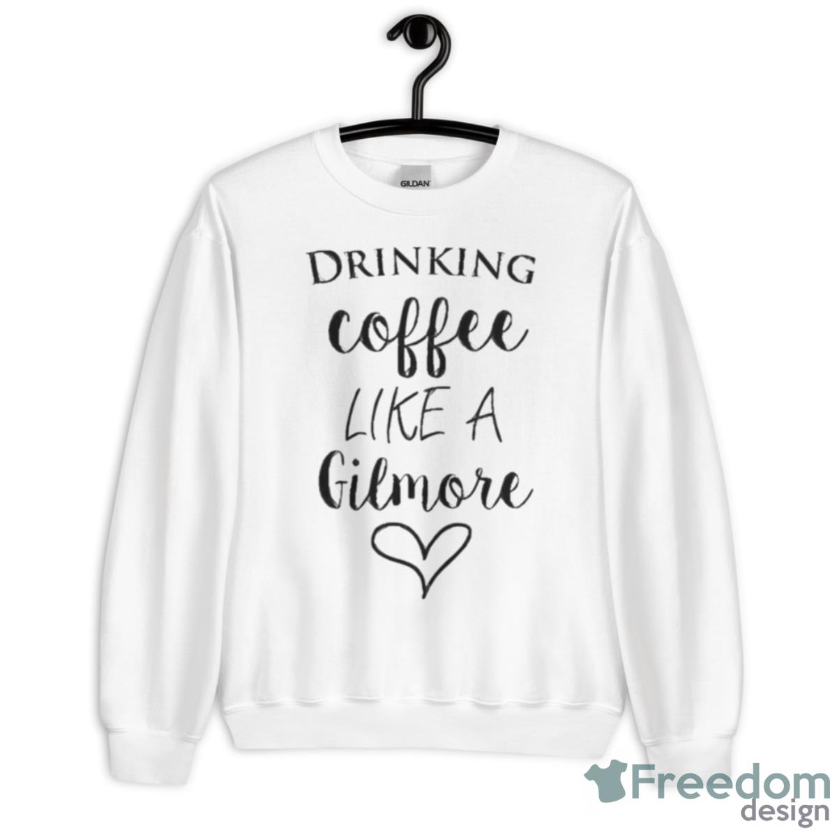 Drinking Coffee Like A Gilmore Shirt - Unisex Heavy Blend Crewneck Sweatshirt