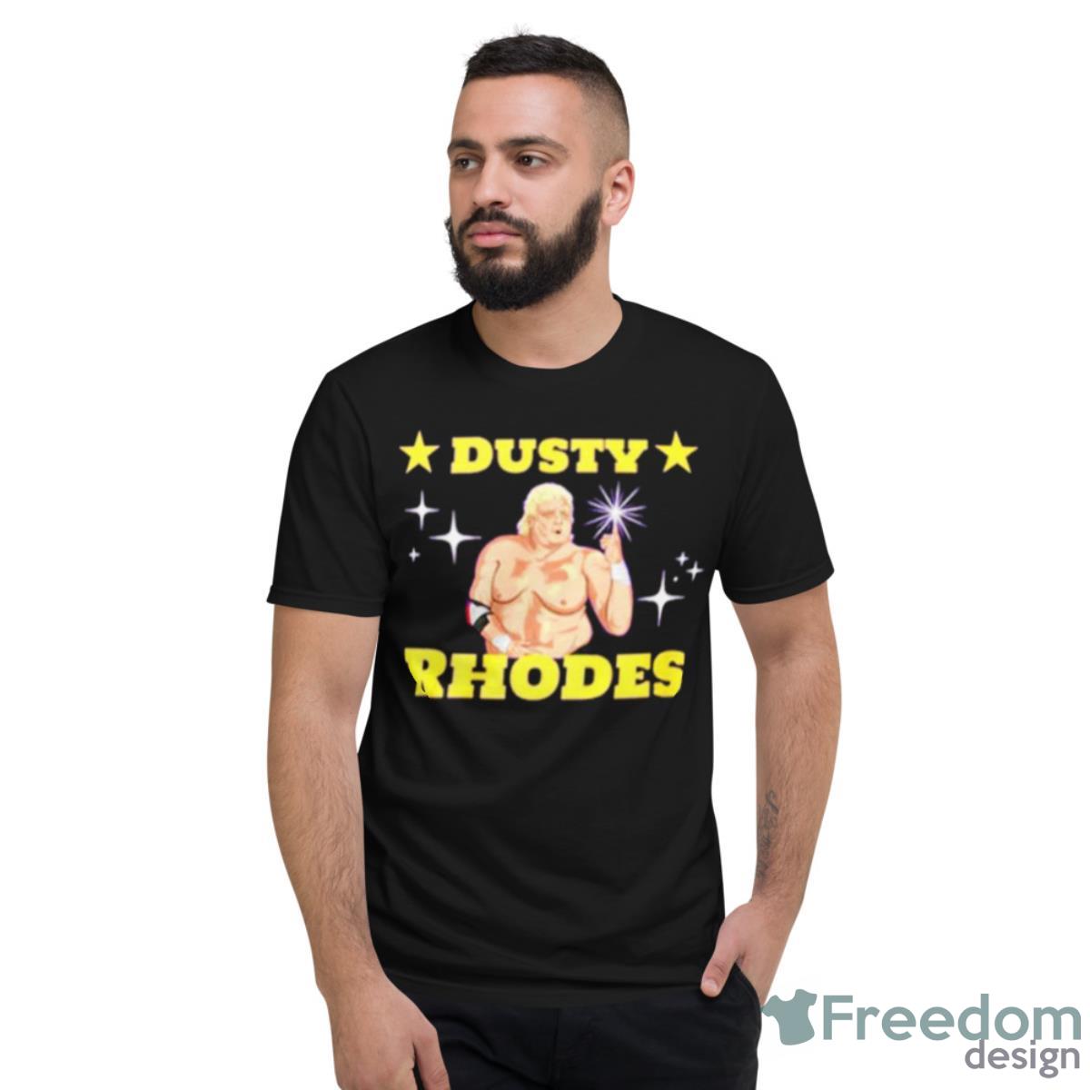 Dusty Rhodes Starts Now Shirt - Short Sleeve T-Shirt