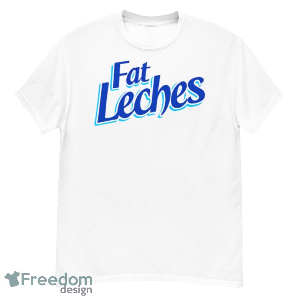 Duunnoohh Fat Leches Shirt - G500 Men’s Classic T-Shirt