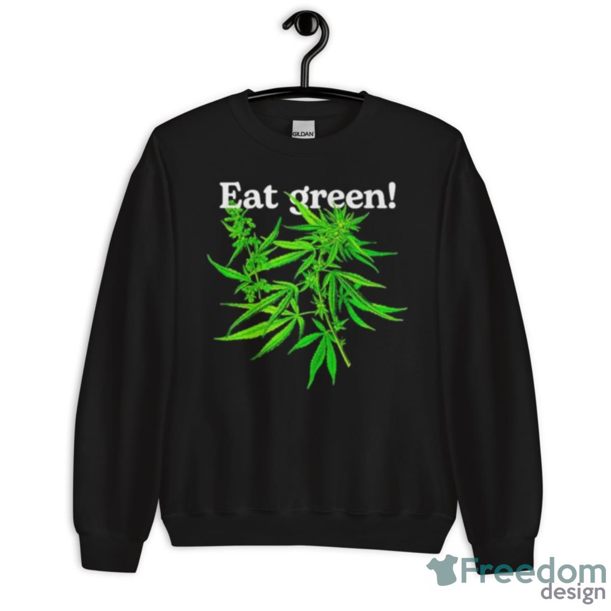 Eat Green Shirt - Unisex Crewneck Sweatshirt