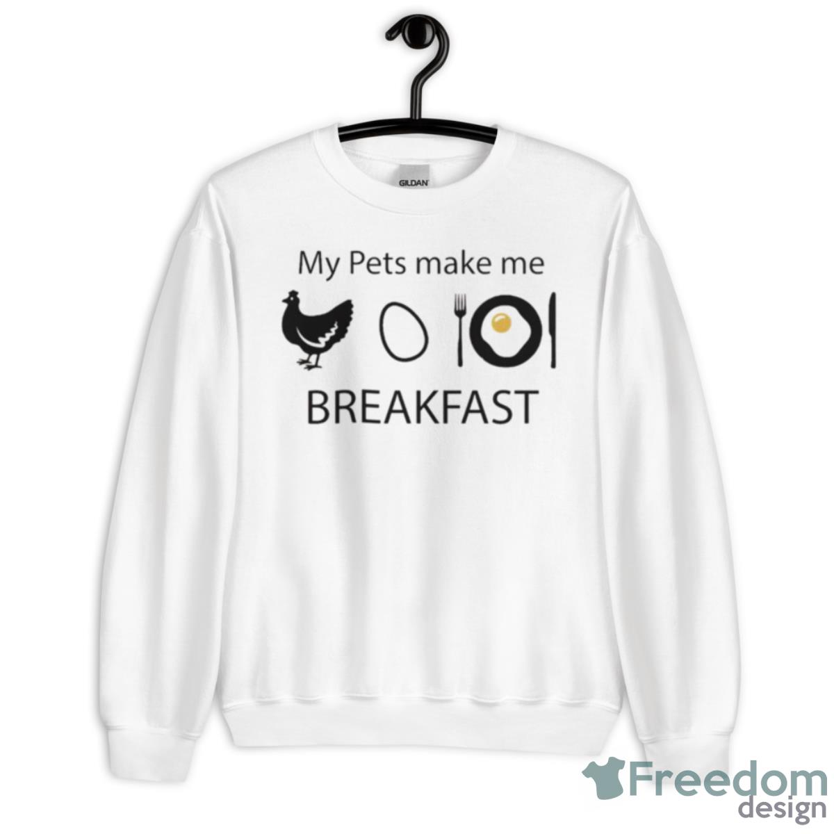 Egg My Pets Make Me Breakfast Shirt - Unisex Heavy Blend Crewneck Sweatshirt