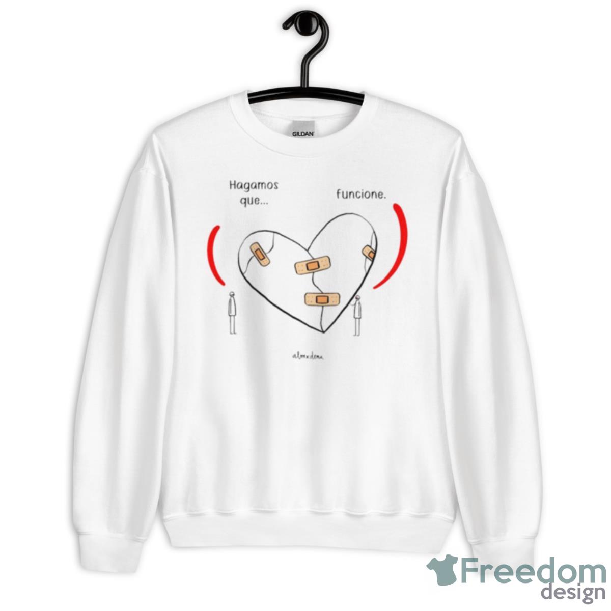 Elcorazonoff Hagamos Que Funcione Alm Dena Shirt - Unisex Heavy Blend Crewneck Sweatshirt