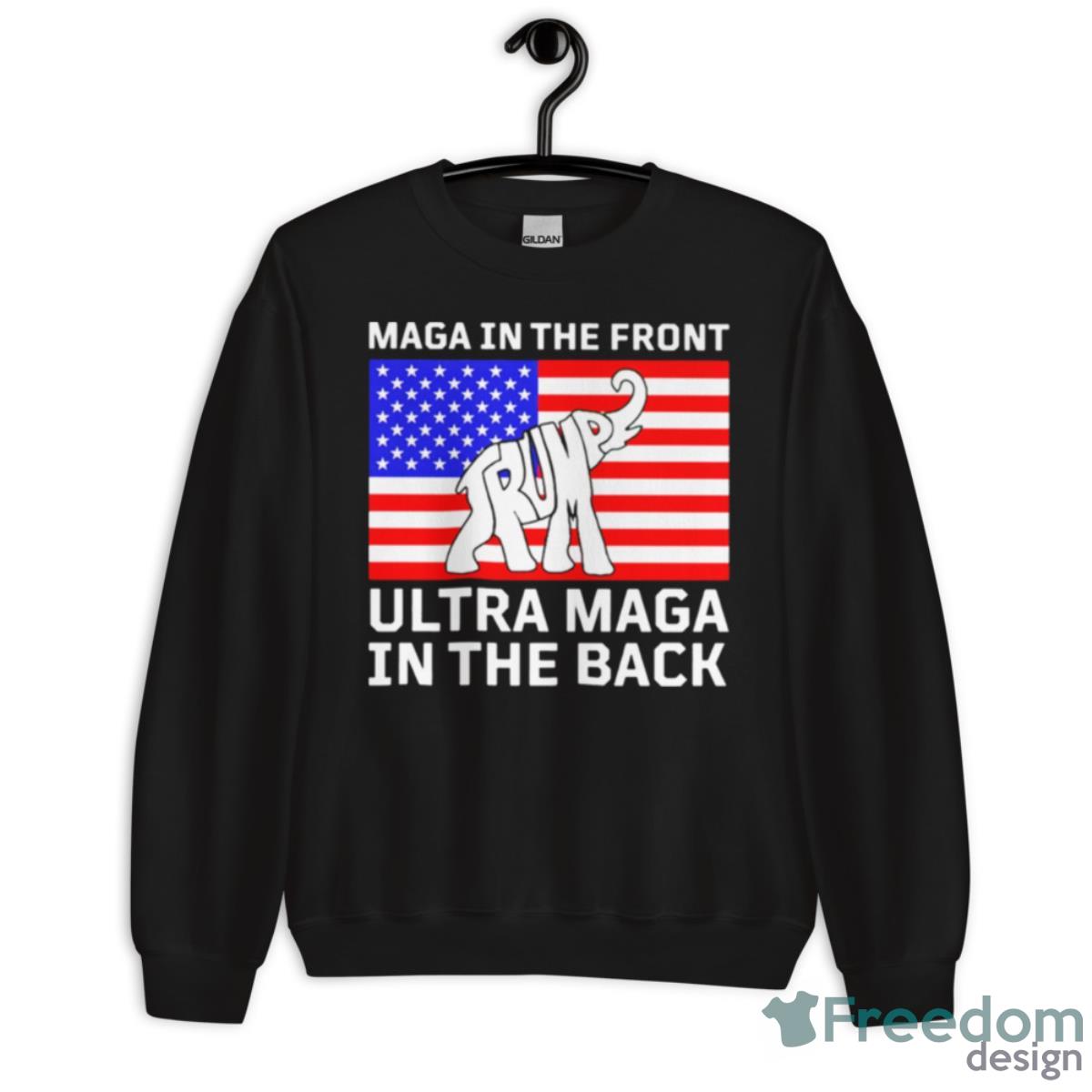 Elephant Trump Maga In The Front Ultra Maga In The Back Shirt - Unisex Crewneck Sweatshirt
