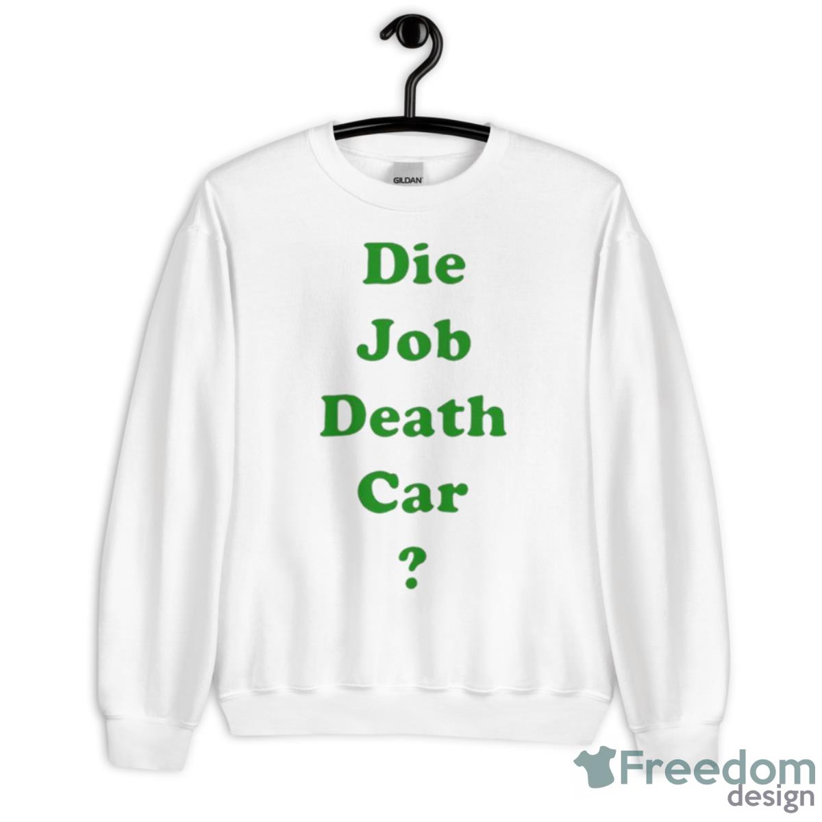 Engrish Die Job Death Car Shirt - Unisex Heavy Blend Crewneck Sweatshirt