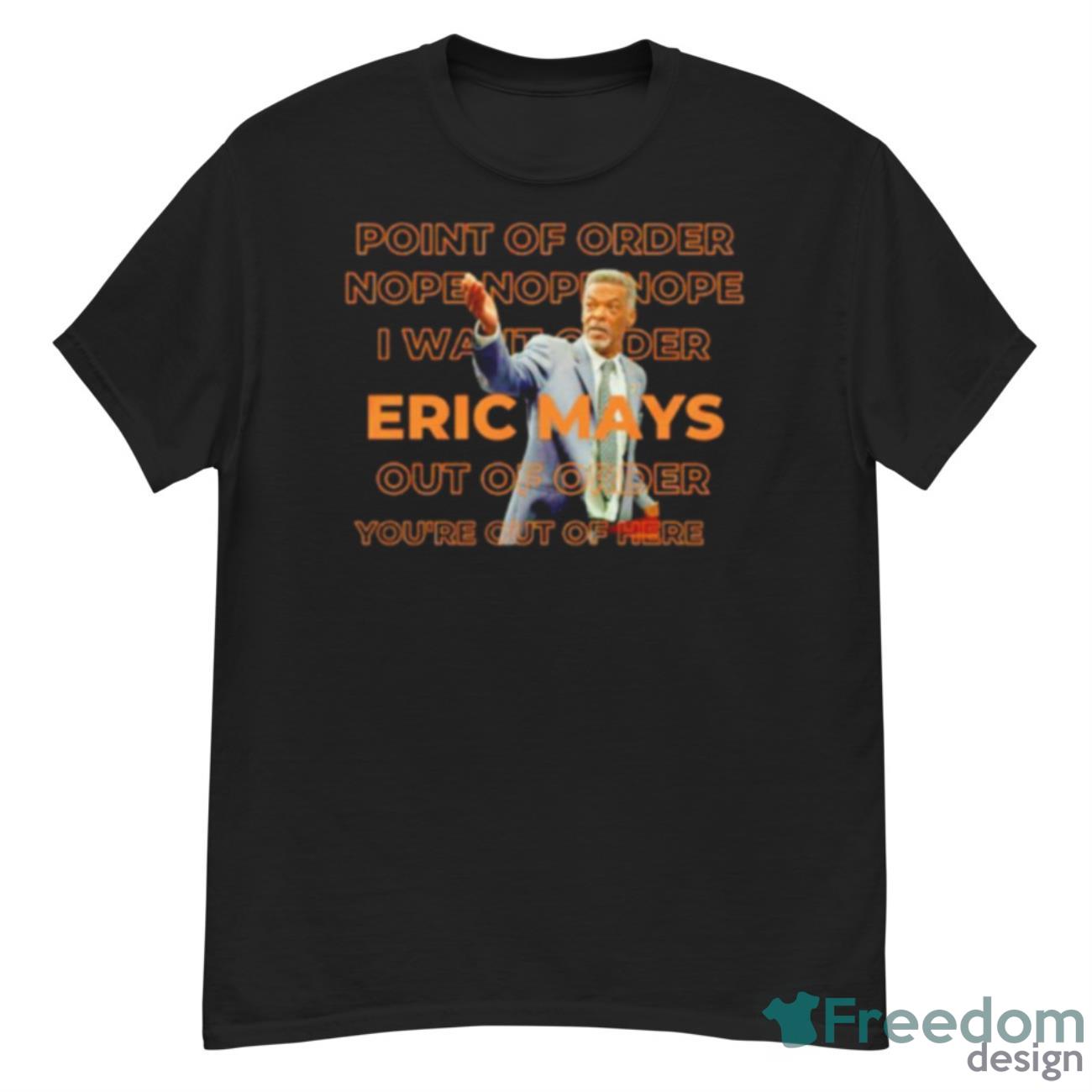 Eric Mays Point Of Order Out Graphic Shirt - G500 Men’s Classic T-Shirt