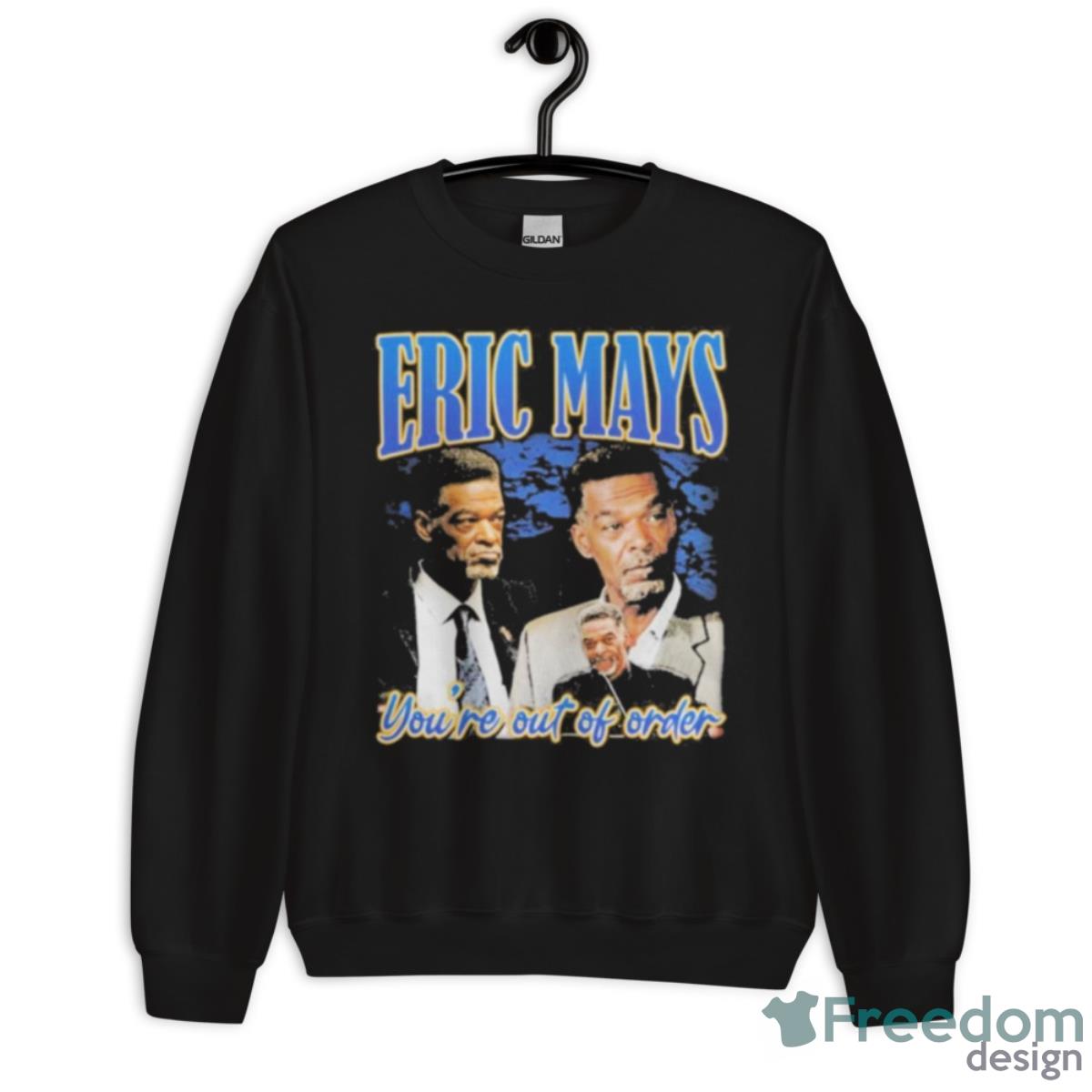 Eric May’s You’re Out Of Order Shirt - Unisex Crewneck Sweatshirt