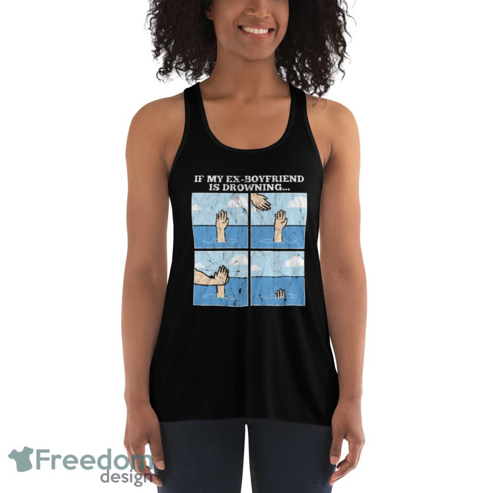 Ex Boyfriend Funny Meme Drowning High Five Drawing T Shirt - 8800 Women_s Flowy Racerback Tank Ex Boyfriend Funny Meme Drowning High Five Drawing T Shirt - 8800 Women_s Flowy Racerback Tank