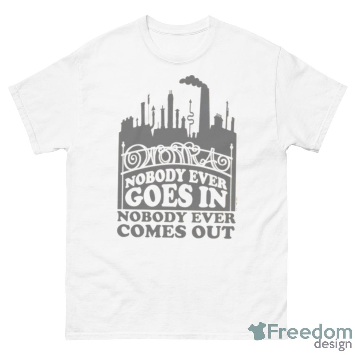 Factory Nobody Ever Goes In Willy Wonka Shirt - 500 Men’s Classic Tee Gildan