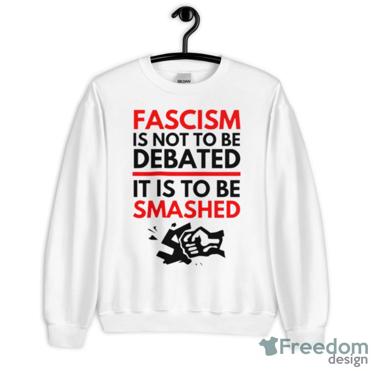 Fascism Is Not To Be Debated It Is To Be Smashed Shirt - Unisex Heavy Blend Crewneck Sweatshirt