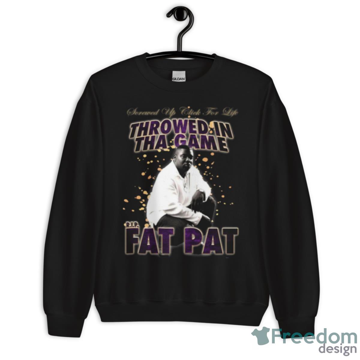 Fat Pat Throwed In Tha Game Shirt - Unisex Crewneck Sweatshirt