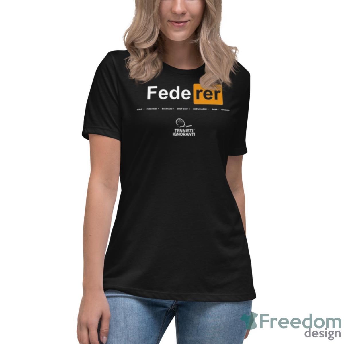 Federer Serve Forehand Backhand Drop Shot Chips Charge Sabr Tweener Shirt - Womens Relaxed Short Sleeve Jersey Tee Federer Serve Forehand Backhand Drop Shot Chips Charge Sabr Tweener Shirt - Womens Relaxed Short Sleeve Jersey Tee