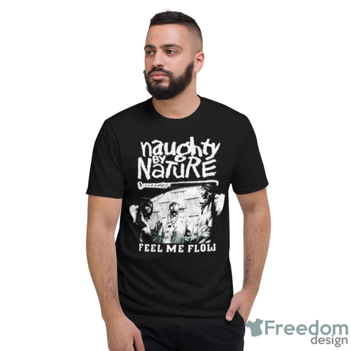 Feels Naughty Naughty By Nature Feels Good Shirt - Short Sleeve T-Shirt