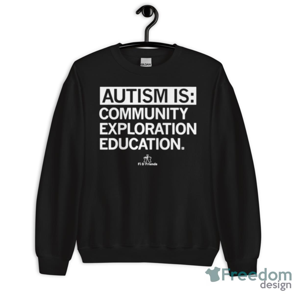 Fi Friends Autism Awareness Community Exploration Education Shirt - Unisex Crewneck Sweatshirt
