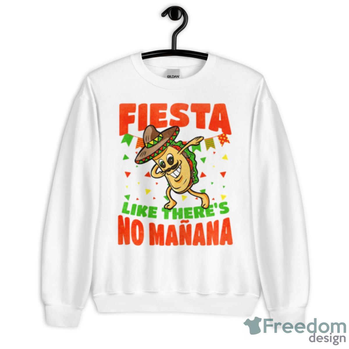 Fiesta Like There’s No Manana Dabbing Taco Funny Cinco De Mayo Shirt - Unisex Heavy Blend Crewneck Sweatshirt