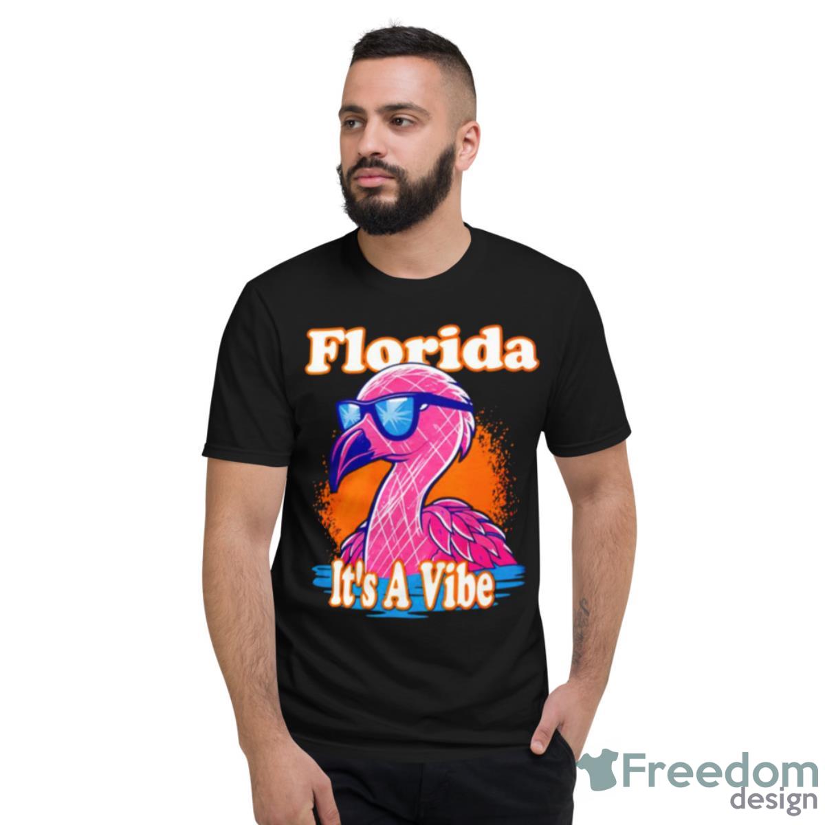 Florida It’s A Vibe Flamingo Shirt - Short Sleeve T-Shirt