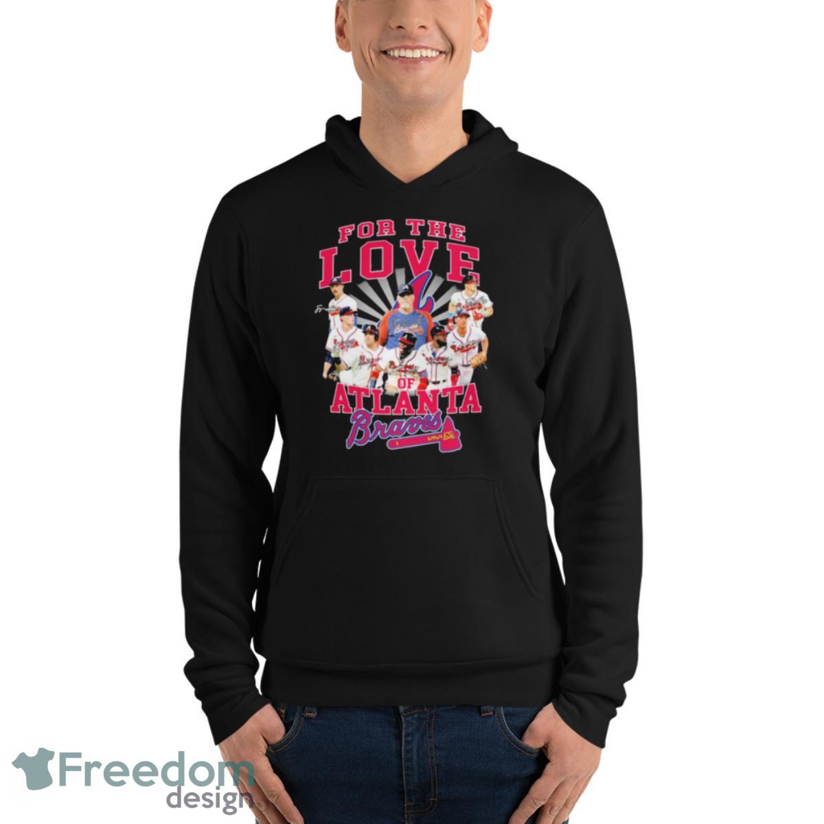 For The Love Of Atlanta Braves Shirt image For The Love Of Atlanta Braves Shirt - Unisex Fleece Pullover Hoodie