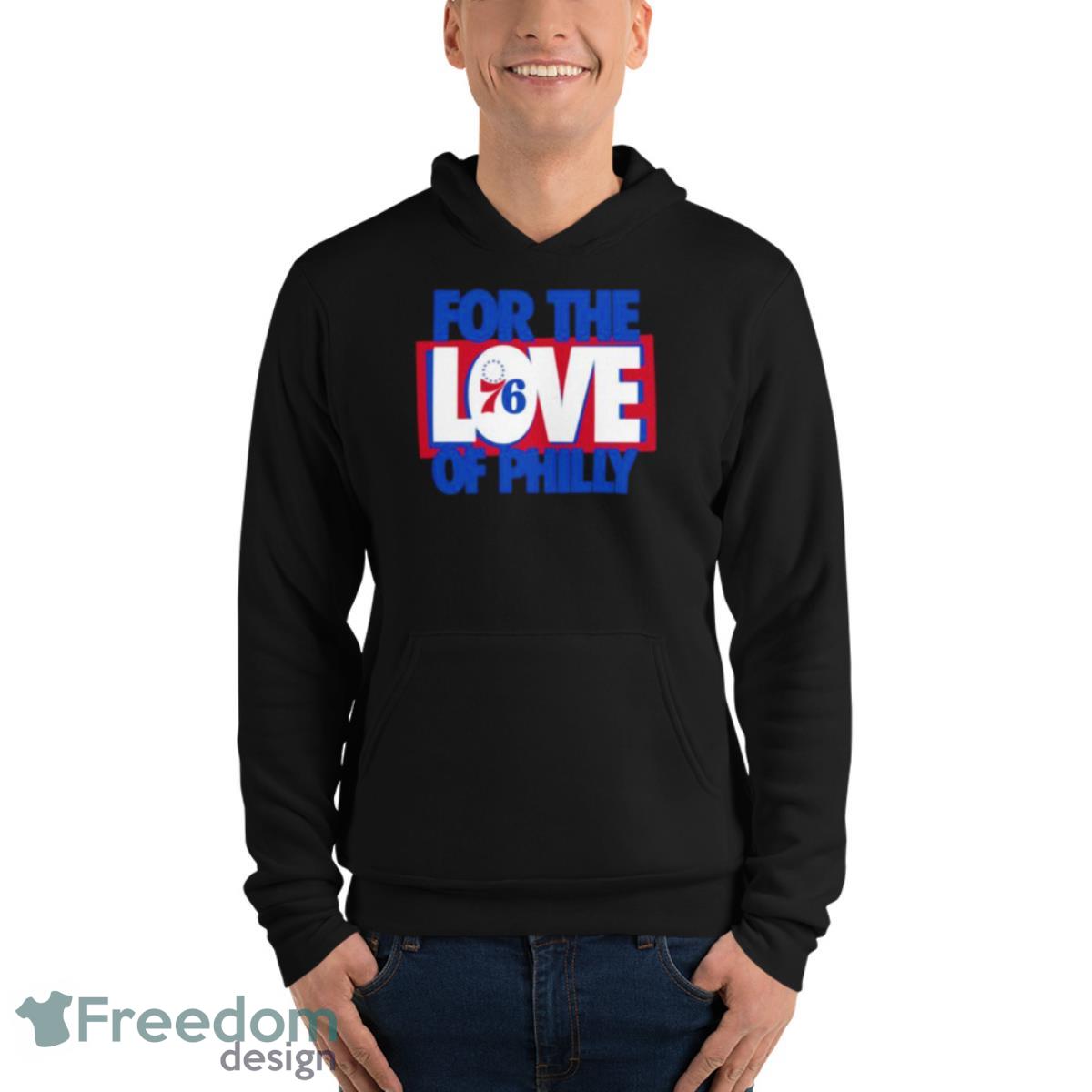 For The Love Of Philly 76ers 2023 Slogan Shirt - Unisex Fleece Pullover Hoodie For The Love Of Philly 76ers 2023 Slogan Shirt - Unisex Fleece Pullover Hoodie