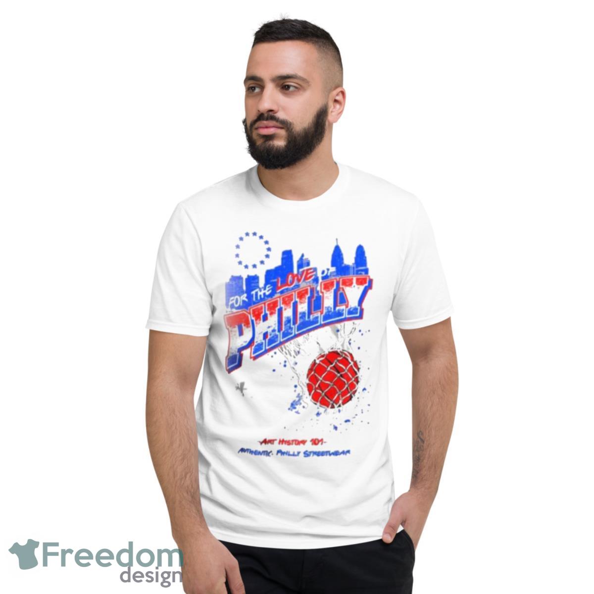 For The Love Of PHILLY Art History Sixers Shirt - Short Sleeve T-Shirt