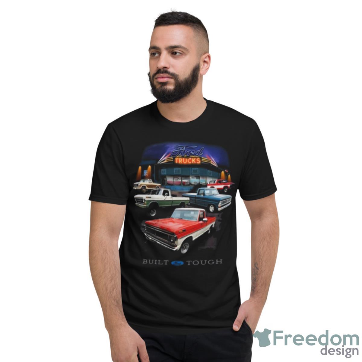 Ford Trucks Built Tough Shirt - Short Sleeve T-Shirt