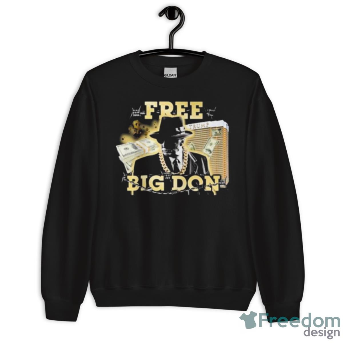 Free Big Don Fedora Shirt - Unisex Crewneck Sweatshirt