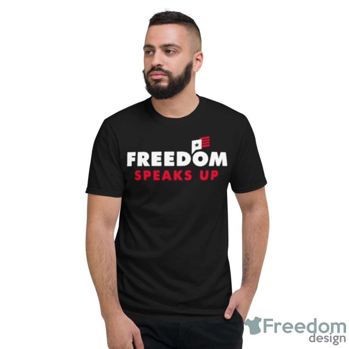 Freedom Speaks Up Shirt - Short Sleeve T-Shirt