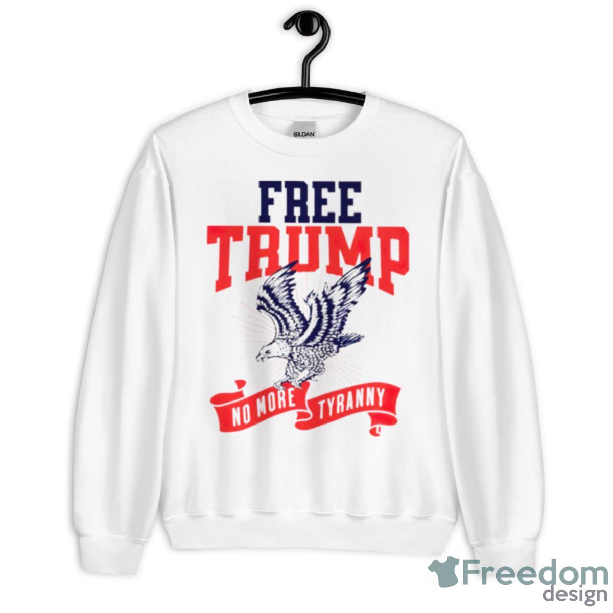 Freee Trump No More Tyranny Shirt - Unisex Heavy Blend Crewneck Sweatshirt