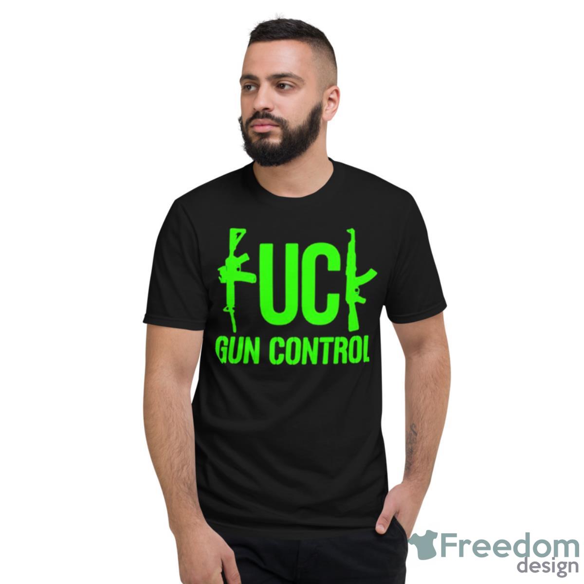 Fuck Gun Control Ak47 Shirt - Short Sleeve T-Shirt