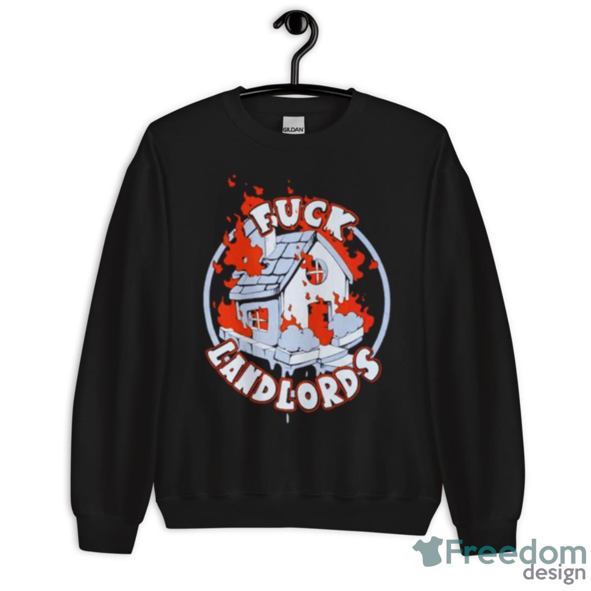 Fuck Landlords Funny Shirt - Unisex Crewneck Sweatshirt