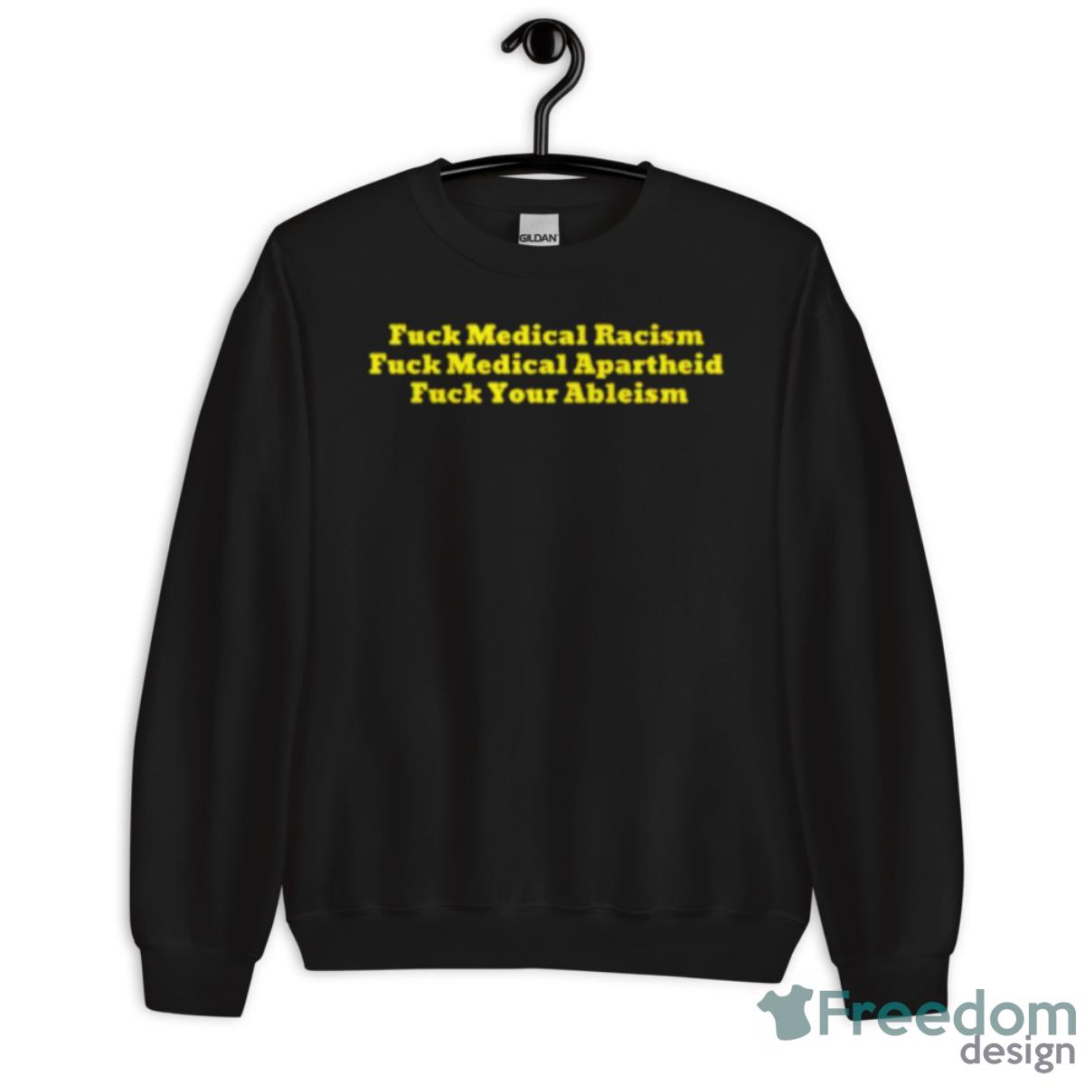 Fuck Medical Racism Fuck Medical Apartheid Shirt - Unisex Crewneck Sweatshirt
