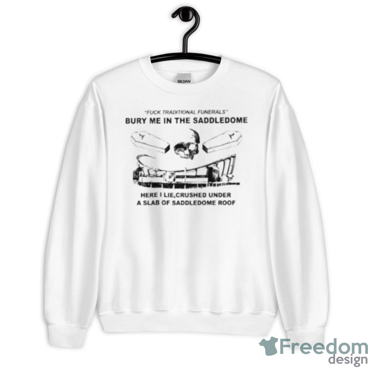 Fuck Traditional Funerals Bury Me In The Saddledome Shirt - Unisex Heavy Blend Crewneck Sweatshirt