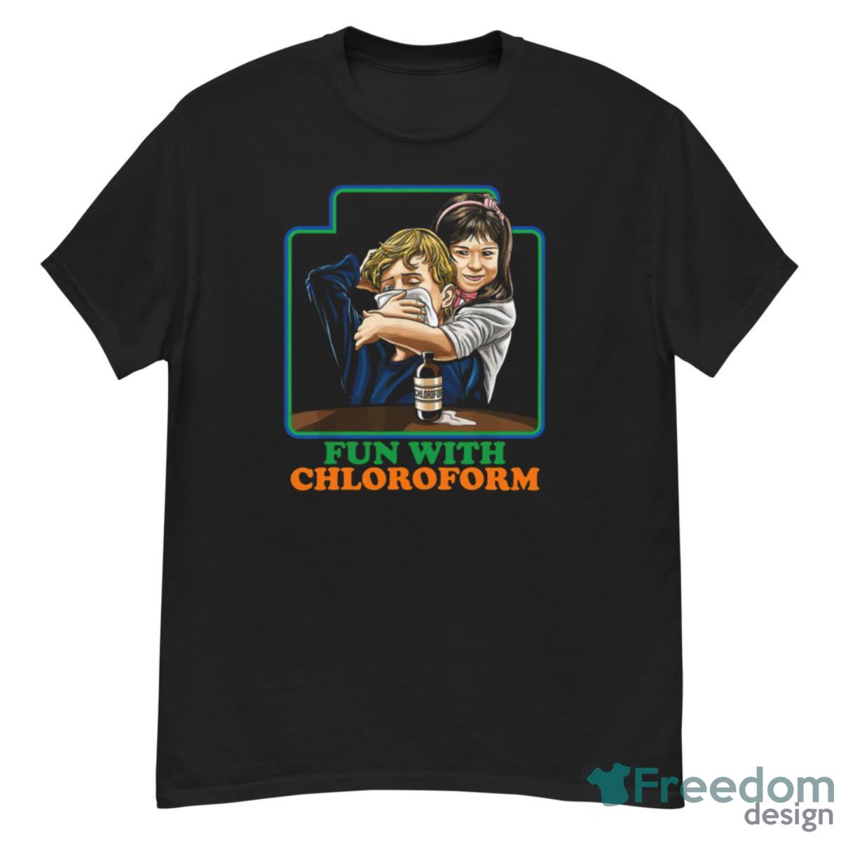 Fun With Chloroform Dark Humor Shirt - G500 Men’s Classic T-Shirt