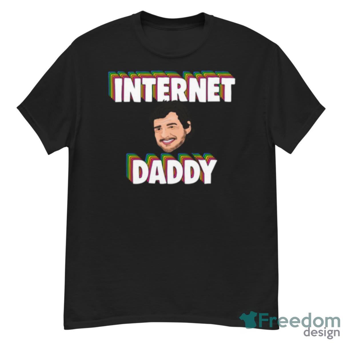 Funny Art Pedro Pascal Is Internet Daddy Shirt - G500 Men’s Classic T-Shirt