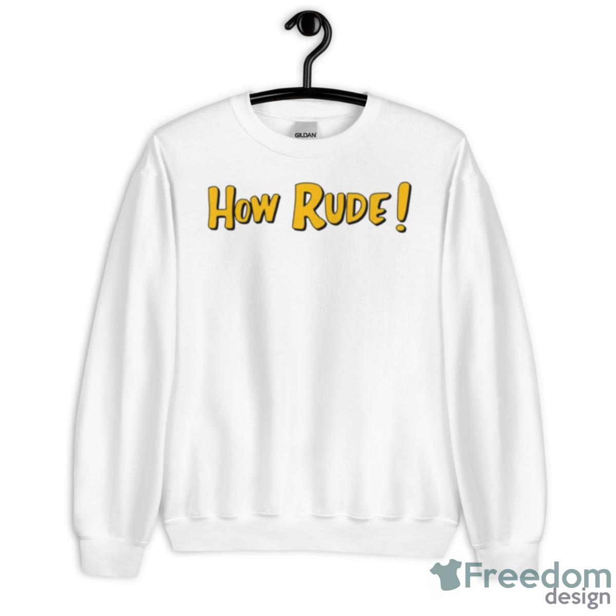 Funny Saying In Fuller House How Rude Shirt - Unisex Heavy Blend Crewneck Sweatshirt