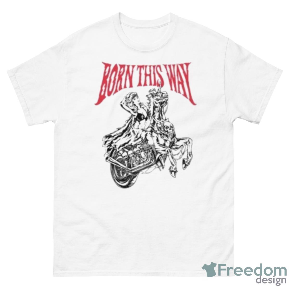 Gaga Daily Born This Way Shirt - 500 Men’s Classic Tee Gildan