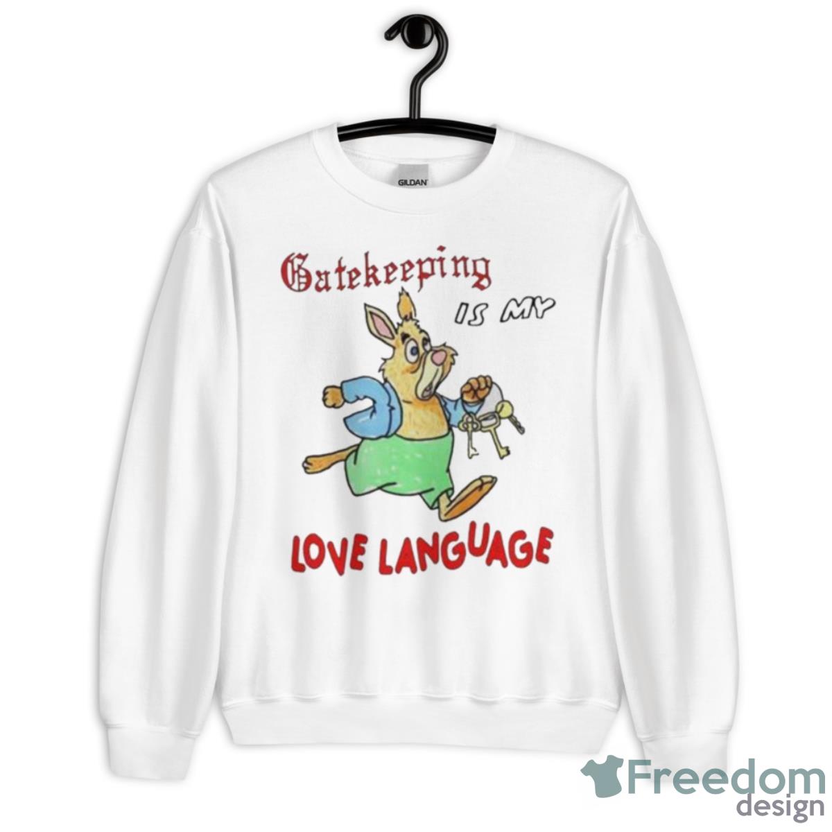 Gatekeeping Is My Love Language Shirt - Unisex Heavy Blend Crewneck Sweatshirt