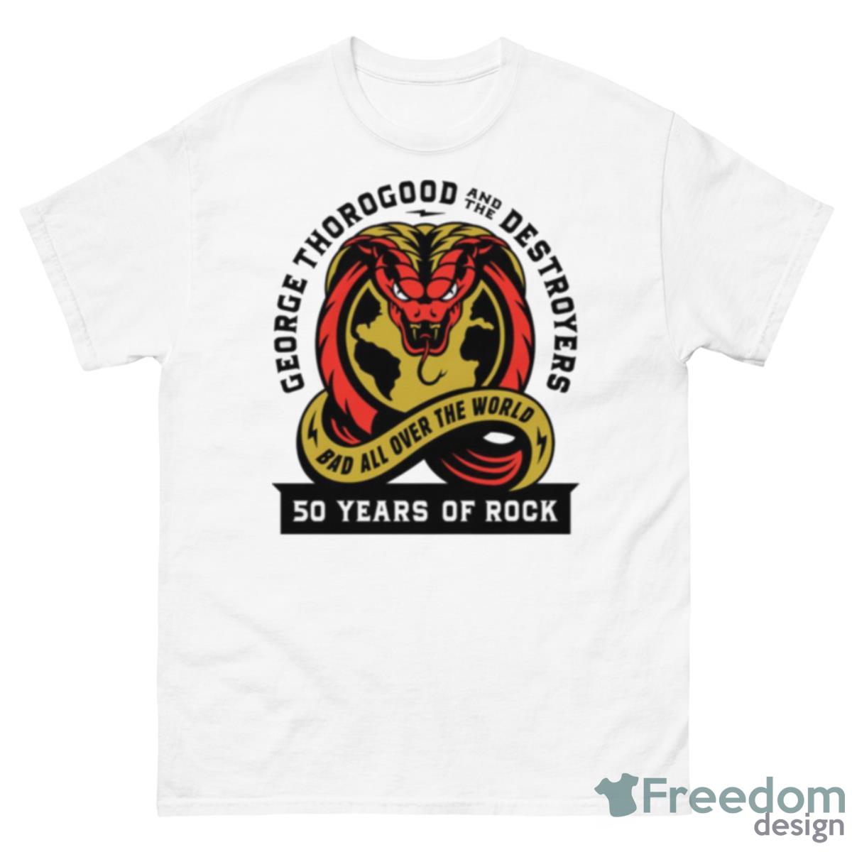 George Thorogood And The Destroyers Bad All Over The World 50 Years Tour 2023 Shirt - 500 Men’s Classic Tee Gildan